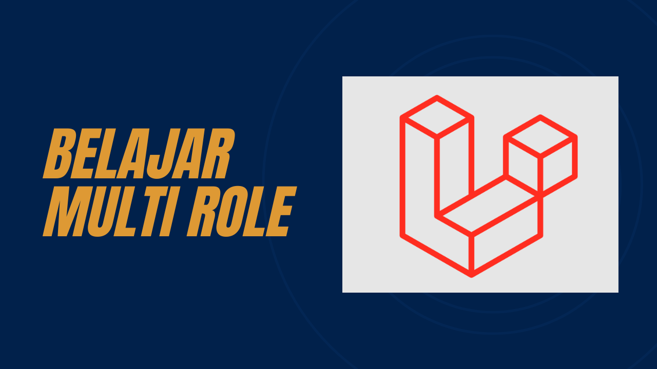 Membuat Login Multi Role dengan Laravel 12